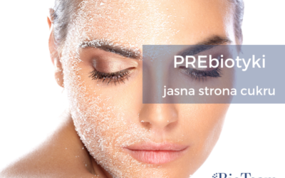 PREbiotyki - jasna strona cukru